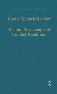 Dispute Processing and Conflict Resolution by Carrie Menkel-Meadow