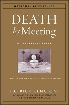 Death by Meeting by Patrick M Lencioni