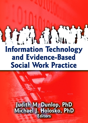 Information Technology and Evidence-Based Social Work Practice book