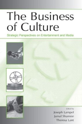 The Business of Culture by Joseph Lampel