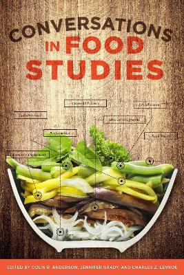 Conversations in Food Studies by Colin R. Anderson