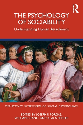 The Psychology of Sociability: Understanding Human Attachment by Joseph P. Forgas