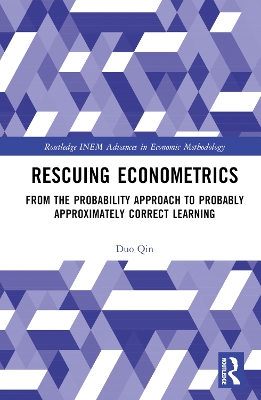 Rescuing Econometrics: From the Probability Approach to Probably Approximately Correct Learning book