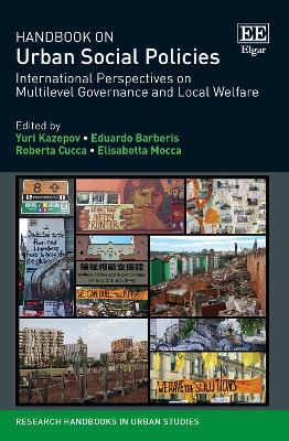 Handbook on Urban Social Policies: International Perspectives on Multilevel Governance and Local Welfare by Yuri Kazepov