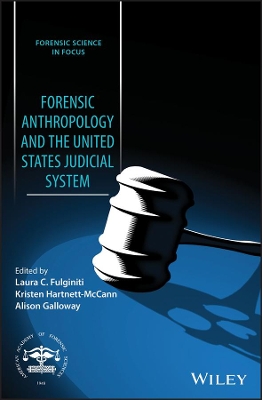Forensic Anthropology and the United States Judicial System by Laura C. Fulginiti