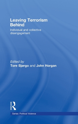 Leaving Terrorism Behind: Individual and Collective Disengagement by Tore Bjorgo