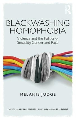 Blackwashing Homophobia by Melanie Judge