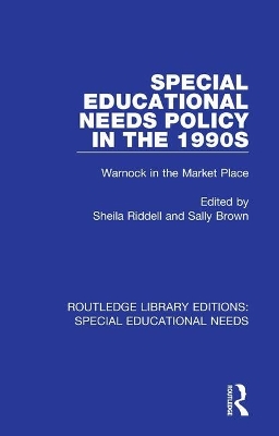 Special Educational Needs Policy in the 1990s: Warnock in the Market Place by Sheila Riddell