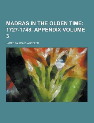 Madras in the Olden Time Volume 3 book