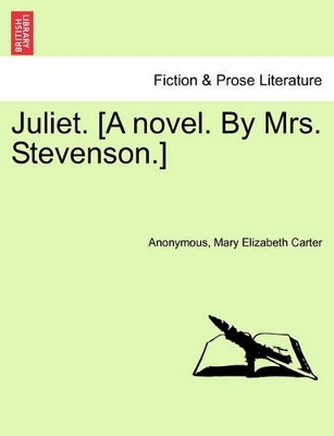 Juliet. [A Novel. by Mrs. Stevenson.] book