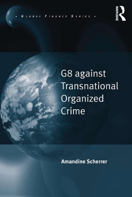 G8 against Transnational Organized Crime by Amandine Scherrer