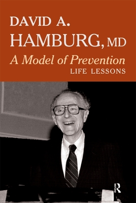 A Model of Prevention: Life Lessons by David A. Hamburg
