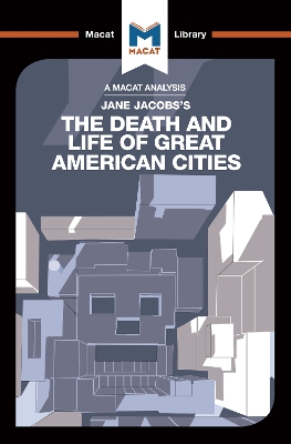 The An Analysis of Jane Jacobs's The Death and Life of Great American Cities by Martin Fuller
