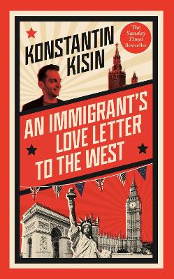 An Immigrant's Love Letter to the West by Konstantin Kisin