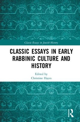 Classic Essays in Early Rabbinic Culture and History book