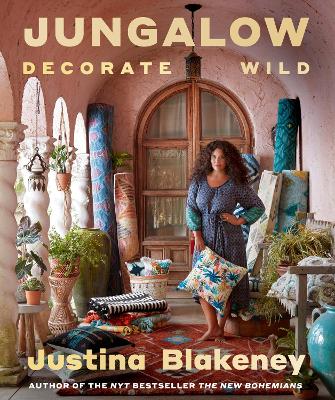 Jungalow: Decorate Wild: The Life and Style Guide book