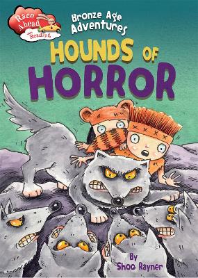Race Ahead With Reading: Bronze Age Adventures: Hounds of Horror by Shoo Rayner