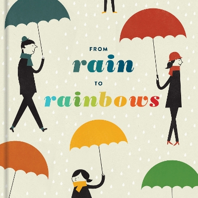 From Rain to Rainbows by Chronicle Books