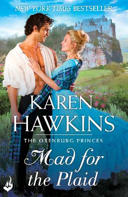 Mad For The Plaid: Princes of Oxenburg 3 by Karen Hawkins