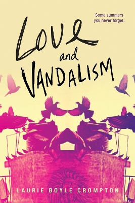 Love and Vandalism by Laurie Boyle Crompton