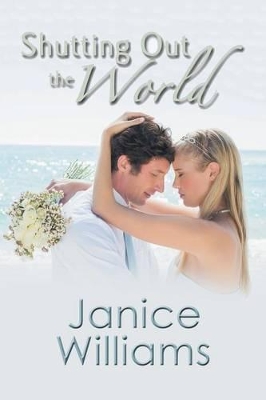 Shutting Out the World by Janice Williams