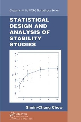 Statistical Design and Analysis of Stability Studies by Shein-Chung Chow