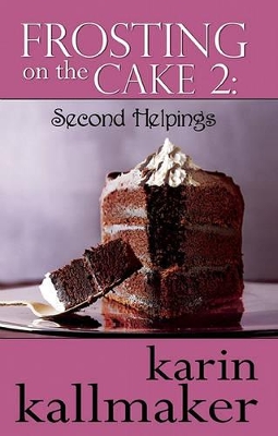 Frosting on the Cake 2: Second Helpings book