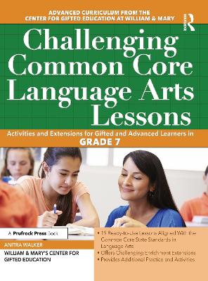 Challenging Common Core Language Arts Lessons (Grade 7) by Clg Of William And Mary/Ctr Gift Ed