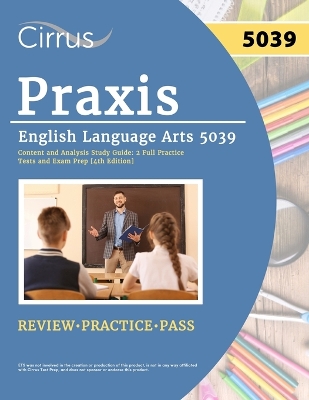Praxis English Language Arts 5039 Content and Analysis Study Guide: 2 Full Practice Tests and Exam Prep [4th Edition] book