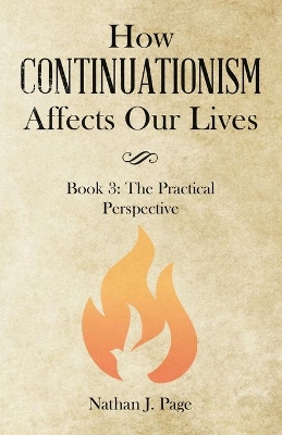 How Continuationism Affects Our Lives: Book 3: the Practical Perspective book