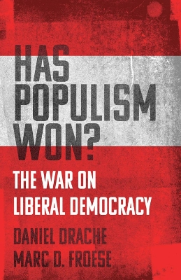 Has Populism Won?: The War on Liberal Democracy book