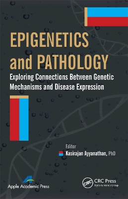 Epigenetics and Pathology: Exploring Connections Between Genetic Mechanisms and Disease Expression book