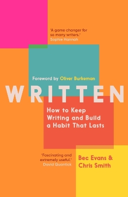 Written: How to Keep Writing and Build a Habit That Lasts by Bec Evans