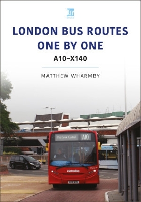 London Bus Routes One by One: A10-X140 book