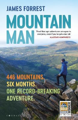 Mountain Man: 446 Mountains. Six months. One record-breaking adventure by James Forrest