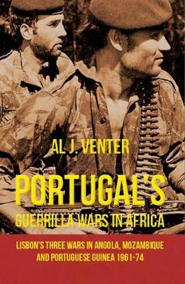 Portugal'S Guerilla Wars in Africa: Lisbon'S Three Wars in Angola, Mozambique and Portuguese Guinea 1961-74 book