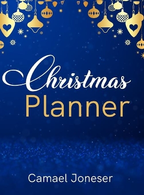 Christmas Planner: Amazing The Ultimate Organizer - with List Tracker, Shopping List, Wish List, Budget Planner, Black Friday List, Christmas Movies to Watch, Week Planner, Menu Planner, Christmas Recipes, Countdown, Card Tracker book