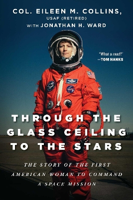 Through the Glass Ceiling to the Stars: The Story of the First American Woman to Command a Space Mission book