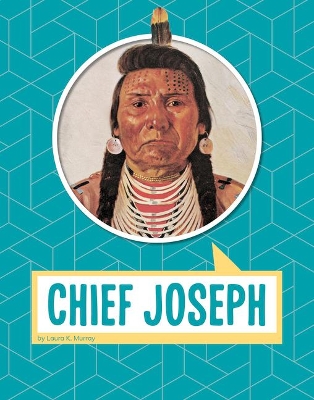 Chief Joseph by Laura K Murray