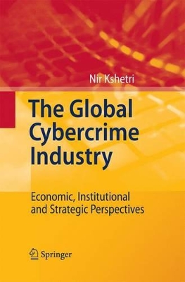The Global Cybercrime Industry by Nir Kshetri