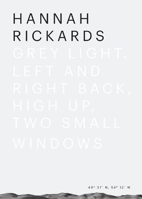 Hannah Rickards – Grey light–Left and right back, high up, two small windows book