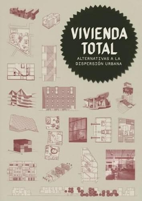 Vivienda Total: Alternativas a la Dispersion Urbana book