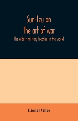 Sun-Tzu on The art of war: the oldest military treatise in the world book