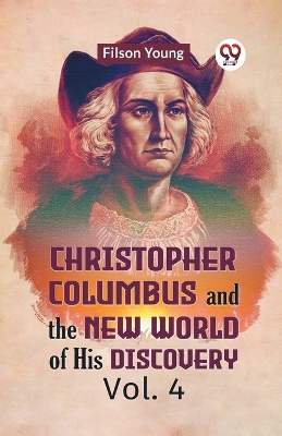 Christopher Columbus and the New World of His Discovery Vol. 4 (Edition2023) book