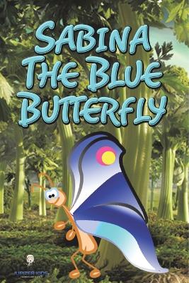 Sabina the Blue Butterfly by Jupiter Kids