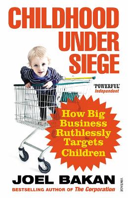 Childhood Under Siege by Joel Bakan