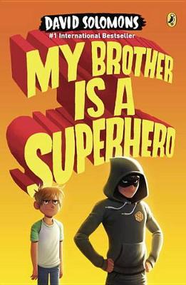 My Brother Is a Superhero by David Solomons