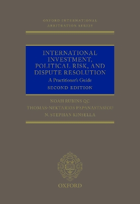 International Investment, Political Risk, and Dispute Resolution: A Practitioner's Guide book