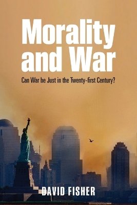 Morality and War by David Fisher