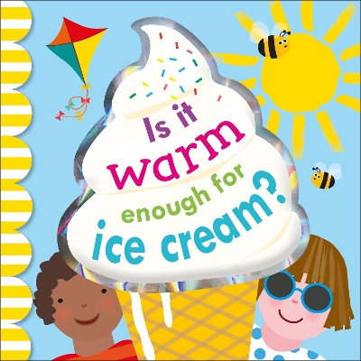 Is It Warm Enough For Ice Cream? book